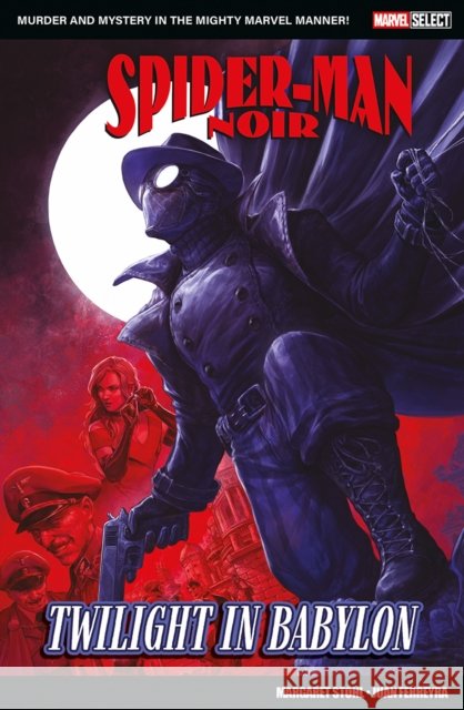 Marvel Select - Spider-Man Noir: Twilight In Babylon Margaret Stohl 9781804912829