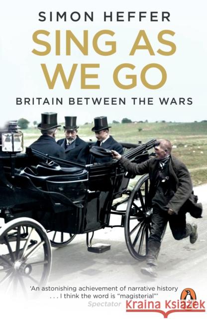 Sing As We Go: Britain Between the Wars Simon Heffer 9781804940983 Cornerstone