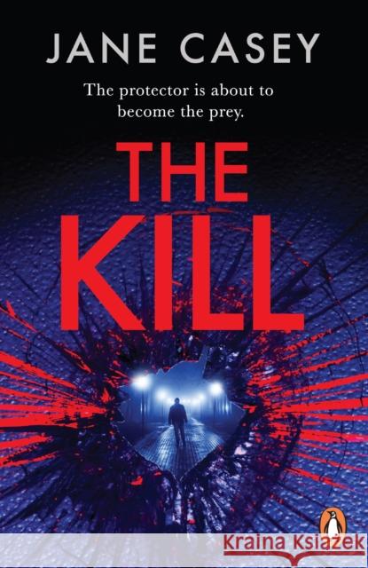 The Kill: The gripping detective crime thriller from the bestselling author Jane Casey 9781804942659 Cornerstone