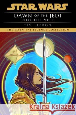 Star Wars: Dawn of the Jedi: Into the Void Tim Lebbon 9781804946824