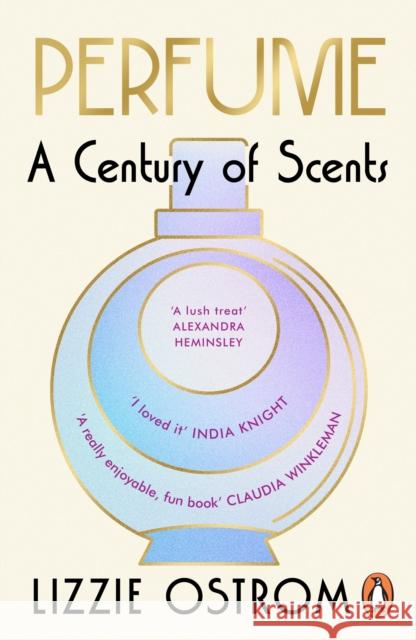 Perfume: A Century of Scents Lizzie Ostrom 9781804947579