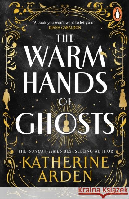 The Warm Hands of Ghosts Katherine Arden 9781804948354