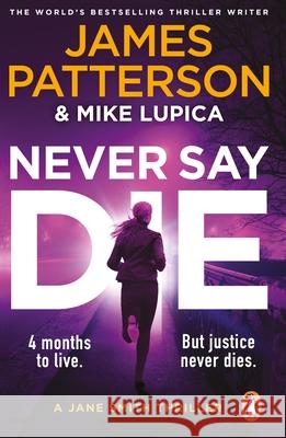 Never Say Die: A Jane Smith Thriller James Patterson 9781804948903 Cornerstone