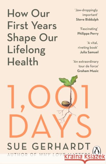 1001 Days: How Our First Years Shape Our Lifelong Health Sue Gerhardt 9781804949627 Cornerstone