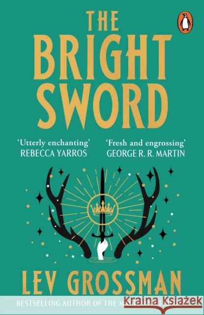The Bright Sword Lev Grossman 9781804951620 Cornerstone