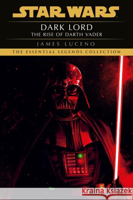 Star Wars: Dark Lord - The Rise of Darth Vader James Luceno 9781804951910