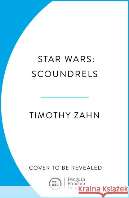 Star Wars: Scoundrels Timothy Zahn 9781804951934 Cornerstone