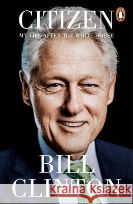 Citizen: My Life After the White House President Bill Clinton 9781804953082