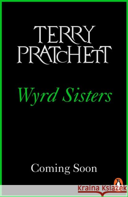 Wyrd Sisters: (Discworld Novel 6) TERRY PRATCHETT 9781804990094 Transworld Publishers Ltd