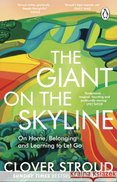 The Giant on the Skyline: On Home, Belonging and Learning to Let Go Clover Stroud 9781804990735