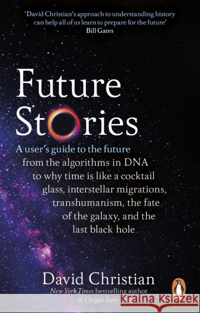 Future Stories: A user's guide to the future David Christian 9781804990759