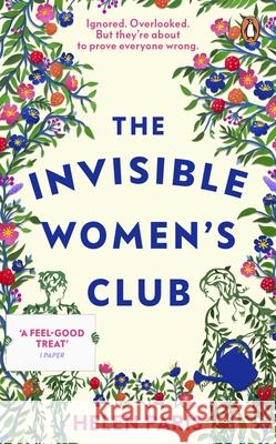 The Invisible Women’s Club: The perfect feel-good and life-affirming book about the power of unlikely friendships and connection Helen Paris 9781804991084
