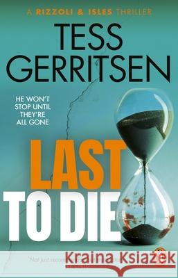 Last to Die: (Rizzoli & Isles series 10) Tess Gerritsen 9781804991275 Transworld Publishers Ltd