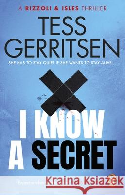 I Know a Secret: (Rizzoli & Isles 12) Tess Gerritsen   9781804991374 Penguin (Transworld)