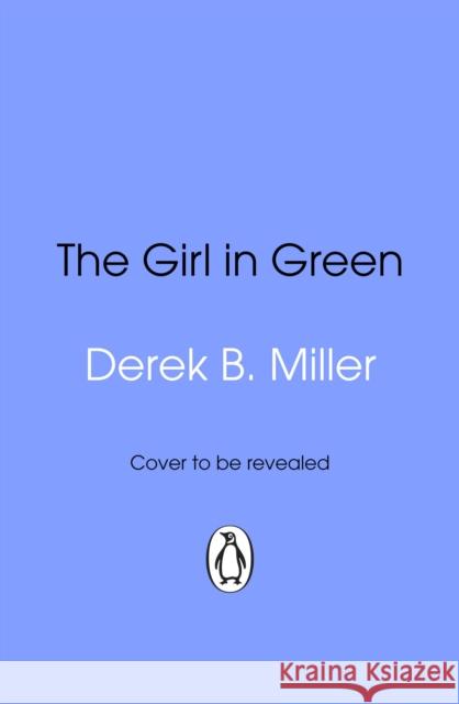 The Girl in Green Derek B. Miller 9781804991558 Transworld Publishers Ltd