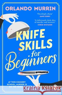 Knife Skills for Beginners Orlando Murrin 9781804991770 Transworld Publishers Ltd