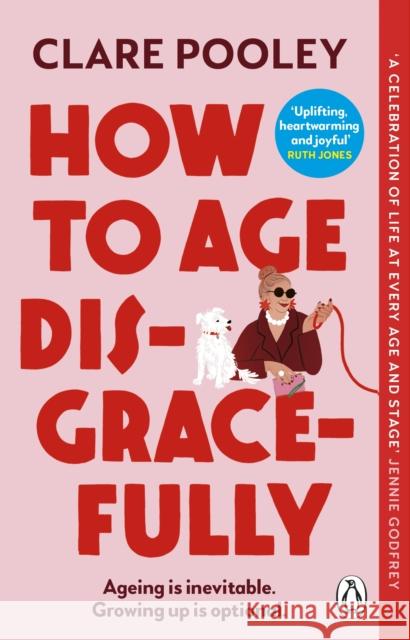 How to Age Disgracefully Clare Pooley 9781804992319