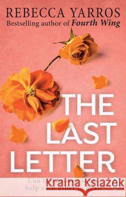 The Last Letter: TikTok made me buy it: The most emotional romance of 2023 from the Sunday Times bestselling author of The Fourth Wing Rebecca Yarros 9781804992425 Transworld Publishers Ltd