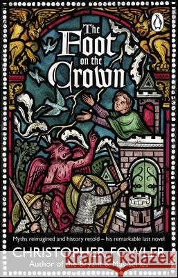 The Foot on the Crown Christopher Fowler 9781804992579 Transworld