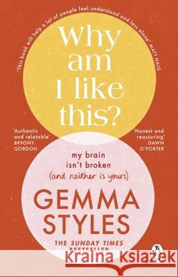 Why Am I Like This?: My Brain Isn’t Broken (and Neither Is Yours) Gemma Styles 9781804992708