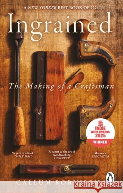 Ingrained: The making of a craftsman Callum Robinson 9781804992876