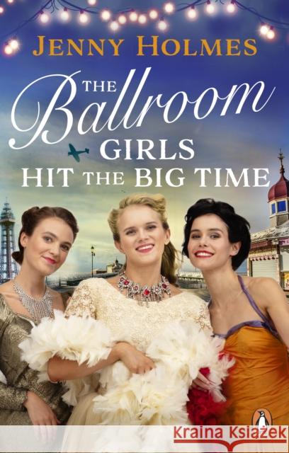 The Ballroom Girls Hit the Big Time Jenny Holmes 9781804994061