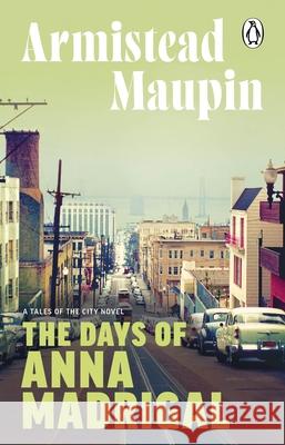 The Days of Anna Madrigal: Tales of the City 9 Armistead Maupin 9781804994337 Transworld Publishers Ltd