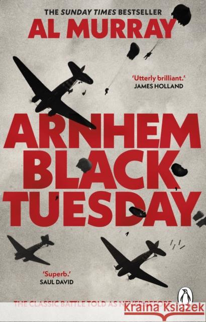Arnhem: Black Tuesday Al Murray 9781804995457 Transworld Publishers Ltd