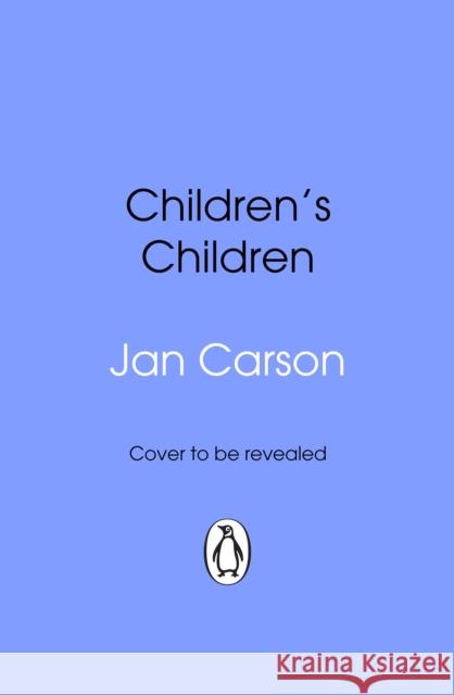 Children's Children Jan Carson 9781804995822