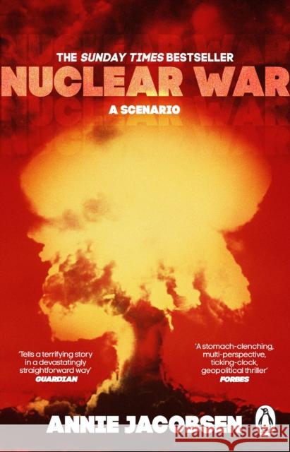 Nuclear War: A Scenario Annie Jacobsen 9781804996003