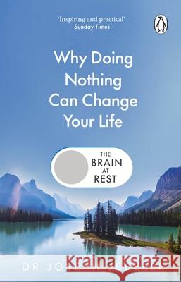 The Brain at Rest: Why doing nothing can change your life Joseph Jebelli 9781804996799