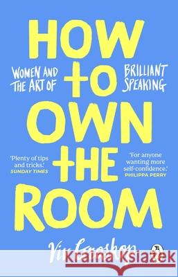 How to Own the Room: Women and the Art of Brilliant Speaking Viv Groskop 9781804999004 Transworld Publishers Ltd