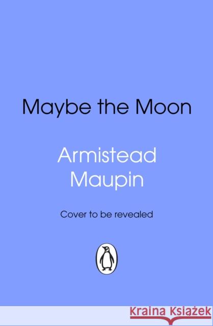 Maybe The Moon Armistead Maupin 9781804999912