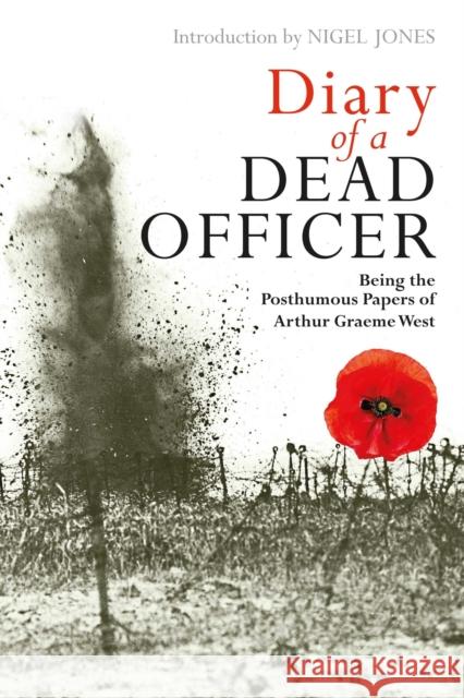 Diary of a Dead Officer: Being the Posthumous Papers of Arthur Graeme West Arthur Graeme West 9781805000600 Greenhill Books