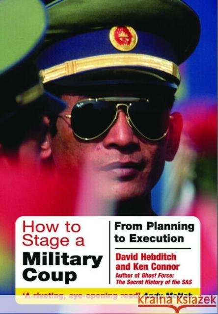 How to Stage a Military Coup Connor, Ken 9781805001935 Greenhill Books