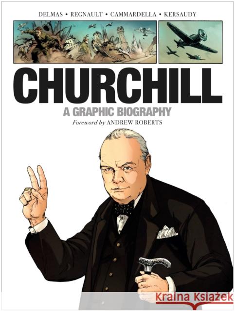 Churchill: A Graphic Biography Vincent Delmas 9781805002284