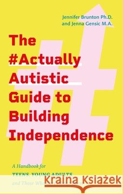 The #ActuallyAutistic Guide to Building Independence Jenna Gensic 9781805010005 Jessica Kingsley Publishers