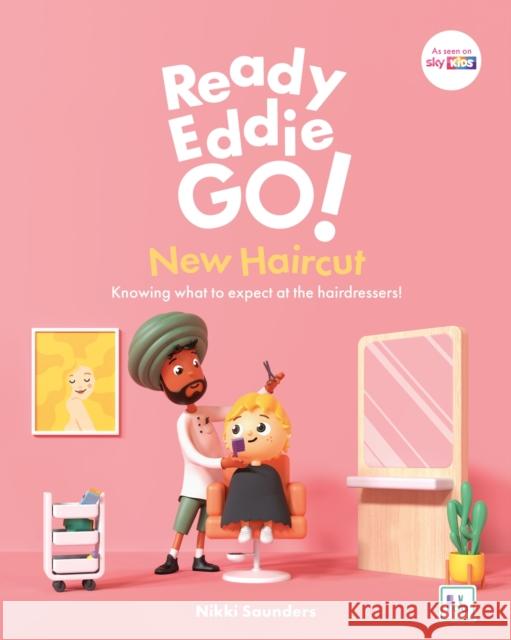 Ready Eddie  Go! New Haircut: Knowing what to expect at the hairdressers! Nikki Saunders 9781805013310 Jessica Kingsley Publishers