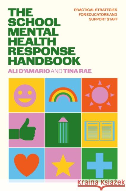 The School Mental Health Response Handbook: Practical Strategies for Educators and Support Staff Ali D’Amario 9781805013860 Jessica Kingsley Publishers