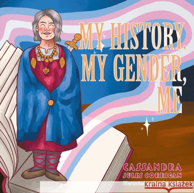 My History, My Gender, Me Cassandra Jules Corrigan 9781805014010 Jessica Kingsley Publishers