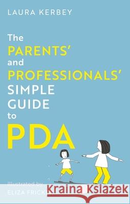 The Parents’ and Professionals’ Simple Guide to PDA Eliza Fricker 9781805018117 Jessica Kingsley Publishers