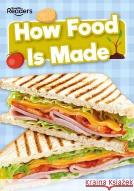 How Food Is Made Harriet Brundle 9781805050568