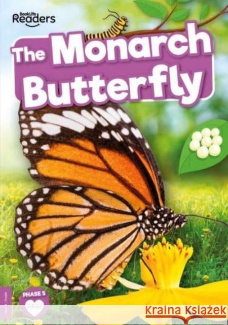 The Monarch Butterfly Charis Mather 9781805050902 BookLife Publishing