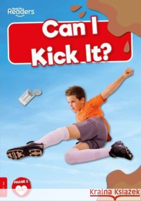 Can I Kick It? Rod Barkman 9781805051008 BookLife Publishing