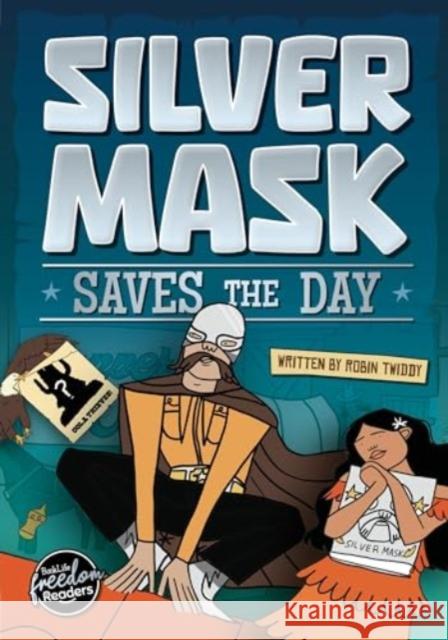 Silver Mask Saves the Day Robin Twiddy 9781805053040