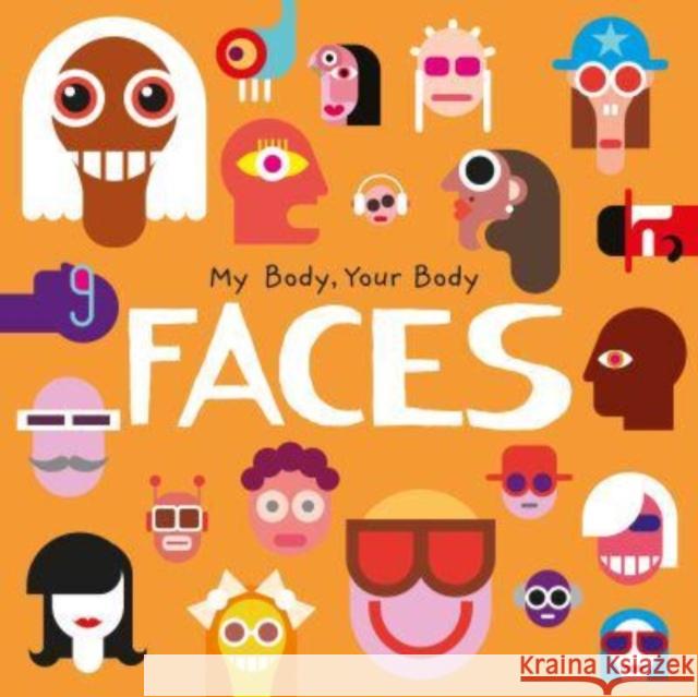 Faces: My Body, Your Body John Wood 9781805053767
