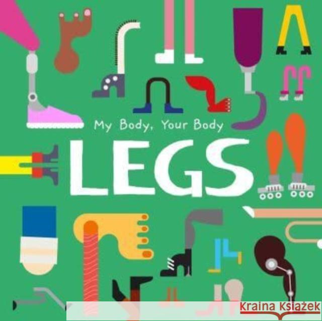 Legs: My Body, Your Body John Wood 9781805053774