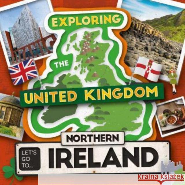 Let's Go To Northern Ireland Noah (Booklife Publishing Ltd) Leatherland 9781805056157 BookLife Publishing