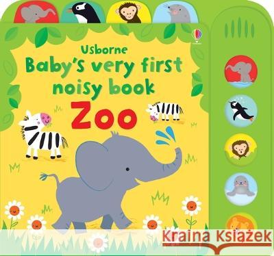 Baby\'s Very First Noisy Book Zoo Fiona Watt Stella Baggott 9781805070214 Usborne Books