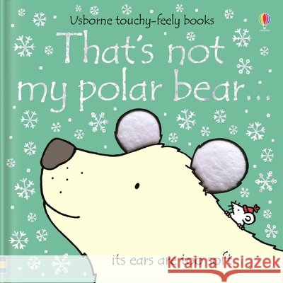 That\'s Not My Polar Bear... Fiona Watt Rachel Wells 9781805070306 Usborne Books